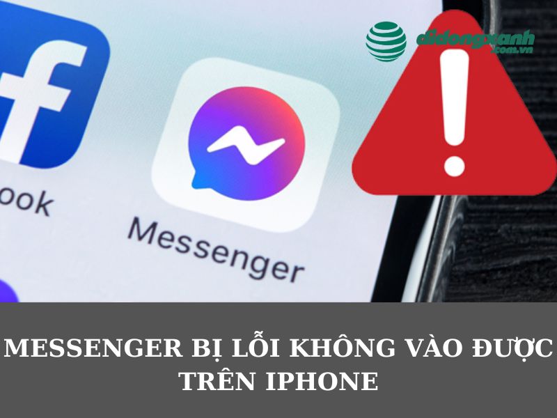 Messenger bị lỗi không vào được trên iPhone thì phải làm sao?