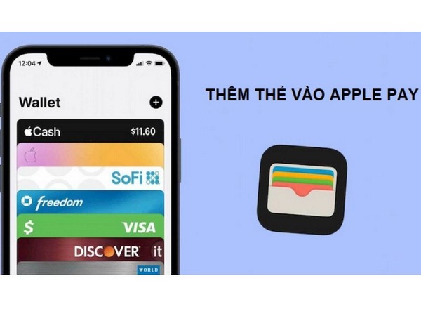 Cách thêm thẻ vào Apple Pay Việt Nam chuẩn xác và an toàn