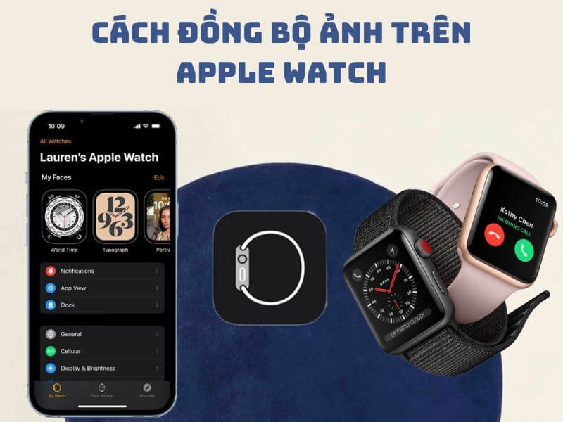 Cách đồng bộ ảnh trên Apple Watch chỉ trong tích tắc