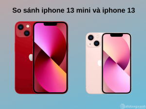 So sánh iphone 13 mini và iphone 13. Mẫu iPhone nào phù hợp với bạn?